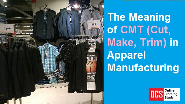 cmt full form in garment industry cmt clothing manufacturer cmt full form in garment industry cmt clothing manufacturer